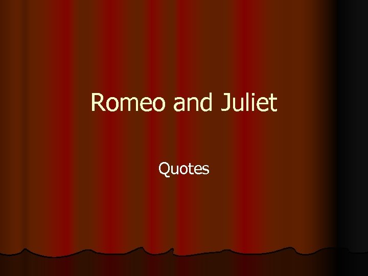 Romeo and Juliet Quotes 