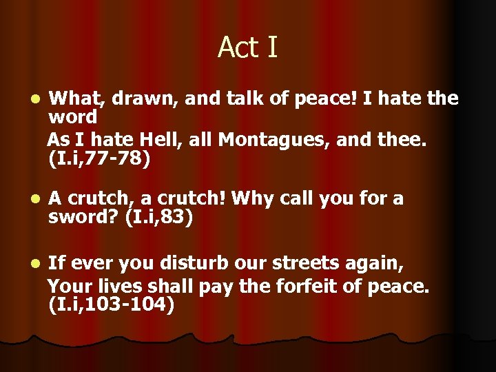 Act I l What, drawn, and talk of peace! I hate the word As
