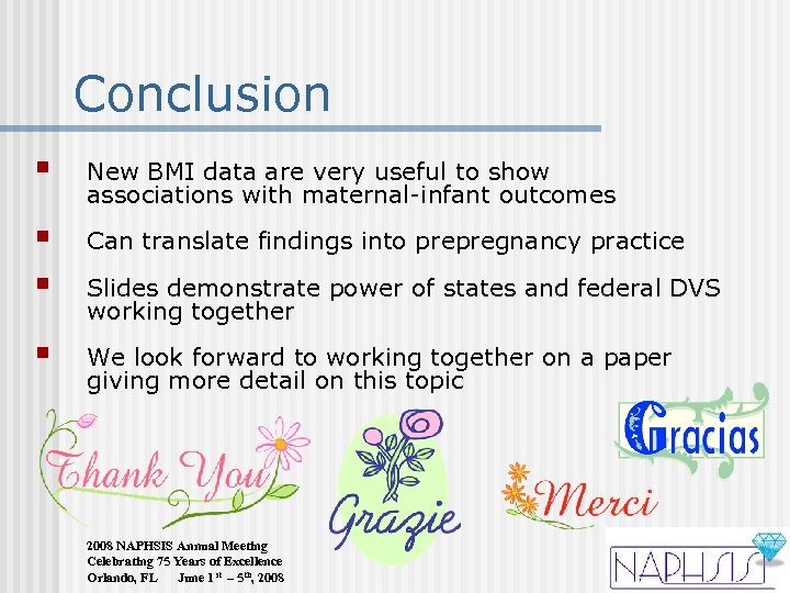Conclusion § New BMI data are very useful to show associations with maternal-infant outcomes