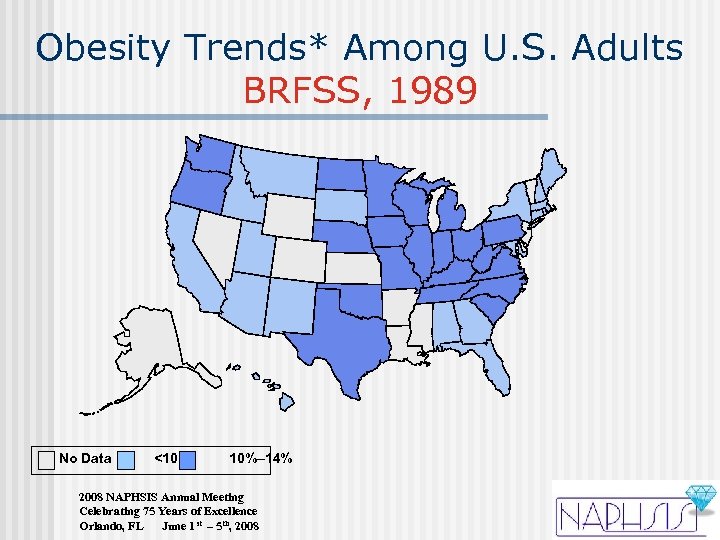 Obesity Trends* Among U. S. Adults BRFSS, 1989 No Data <10% 10%– 14% 2008