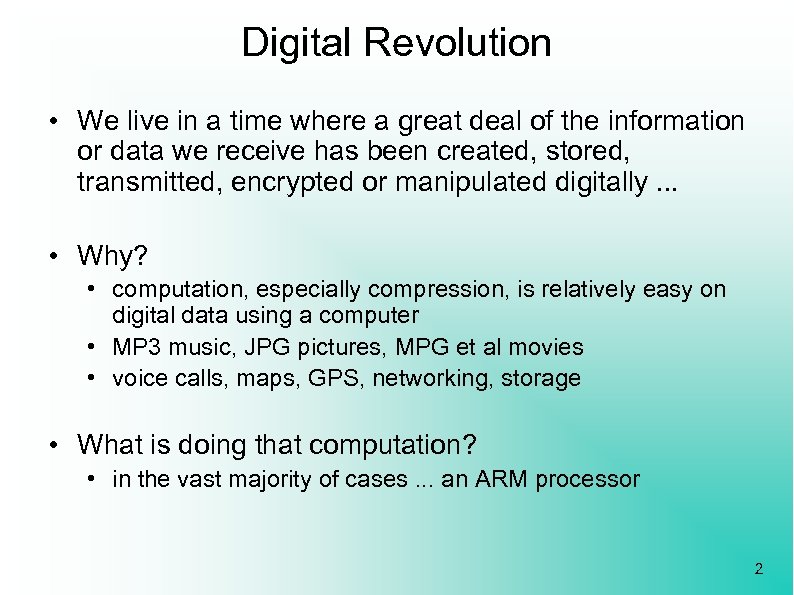 Digital Revolution • We live in a time where a great deal of the
