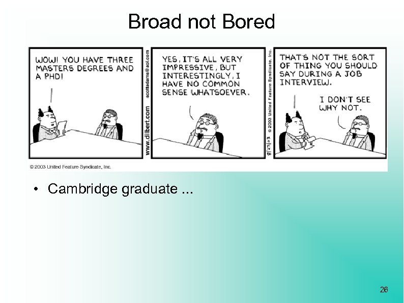 Broad not Bored • Cambridge graduate. . . 26 