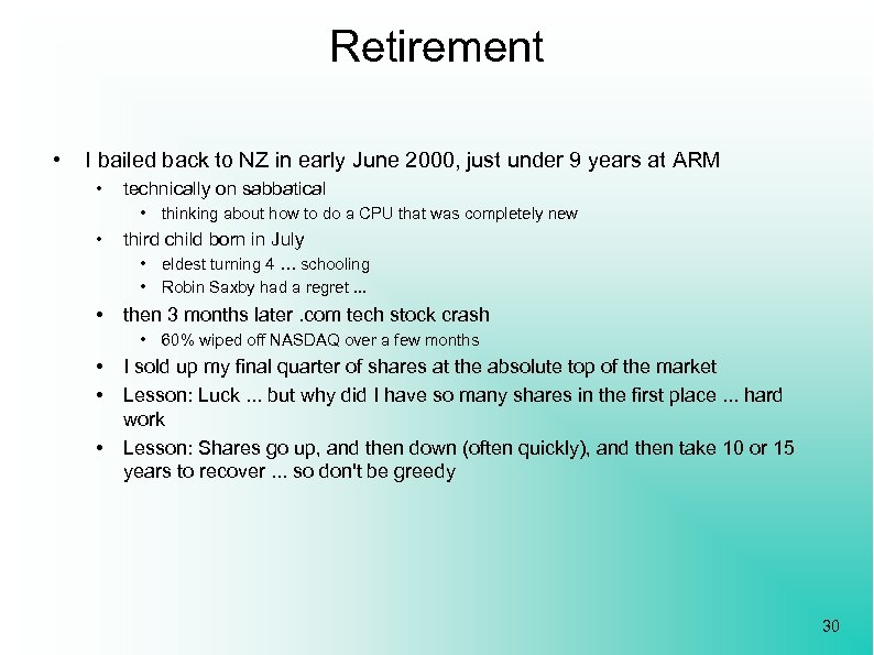 Retirement • I bailed back to NZ in early June 2000, just under 9
