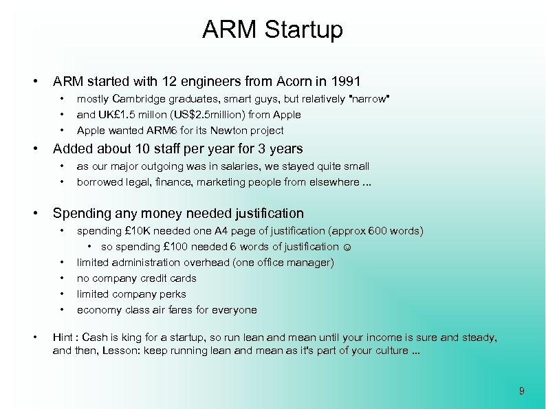 ARM Startup • ARM started with 12 engineers from Acorn in 1991 • •