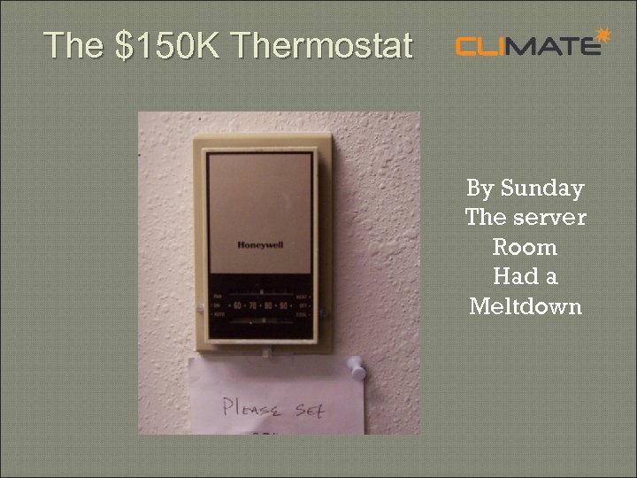 The $150 K Thermostat By Sunday The server Room Had a Meltdown 