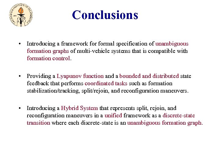 Conclusions • Introducing a framework formal specification of unambiguous formation graphs of multi-vehicle systems