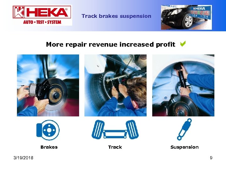 Track brakes suspension More repair revenue increased profit Brakes 3/19/2018 Track a Suspension 9