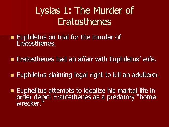 Lysias 1: The Murder of Eratosthenes n Euphiletus on trial for the murder of