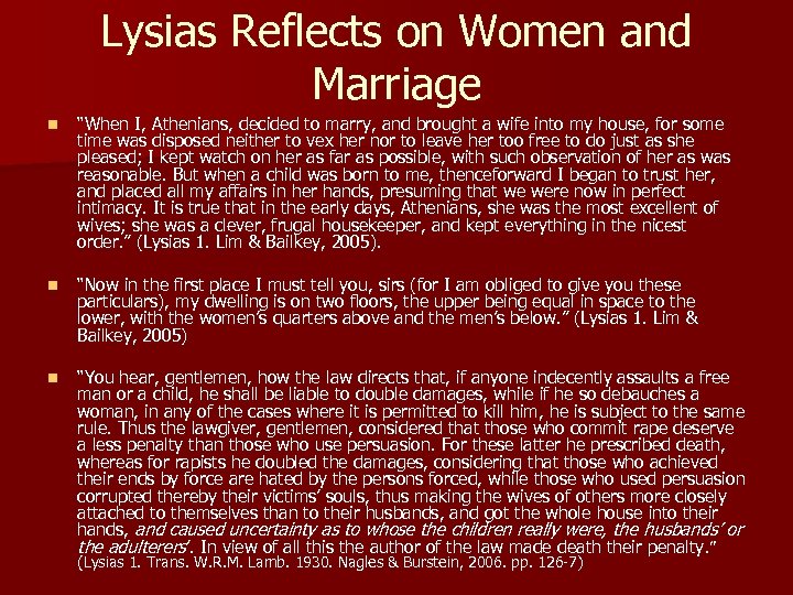 Lysias Reflects on Women and Marriage n “When I, Athenians, decided to marry, and