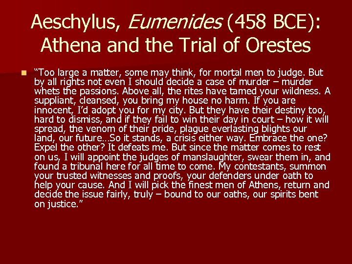 Aeschylus, Eumenides (458 BCE): Athena and the Trial of Orestes n “Too large a