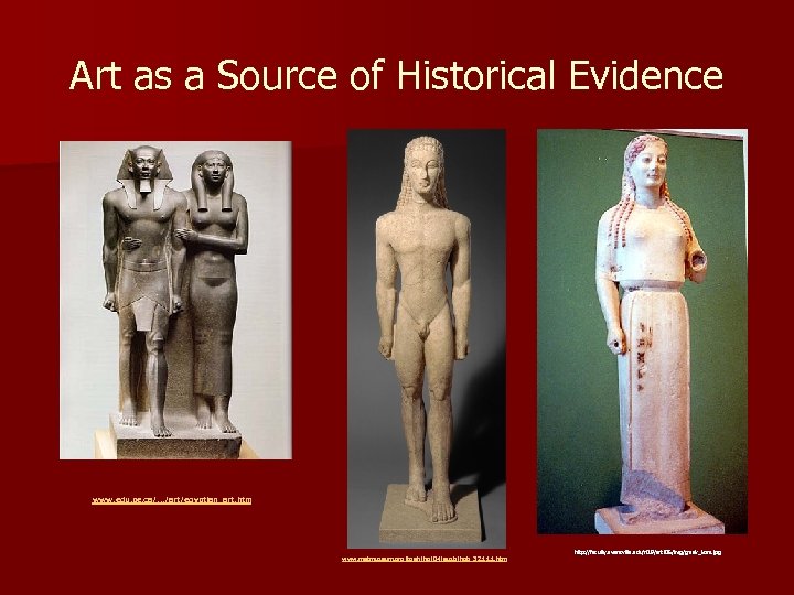 Art as a Source of Historical Evidence www. edu. pe. ca/. . . /art/egyptian_art.