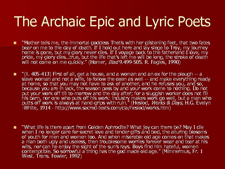 The Archaic Epic and Lyric Poets n “Mother tells me, the immortal goddess Thetis