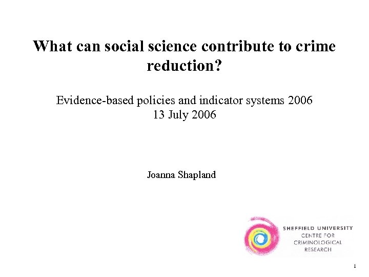 What can social science contribute to crime reduction? Evidence-based policies and indicator systems 2006