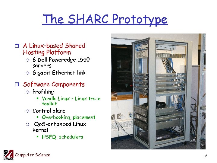 The SHARC Prototype r A Linux-based Shared Hosting Platform m m 6 Dell Poweredge