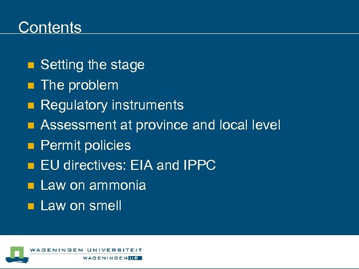 Contents n n n n Setting the stage The problem Regulatory instruments Assessment at