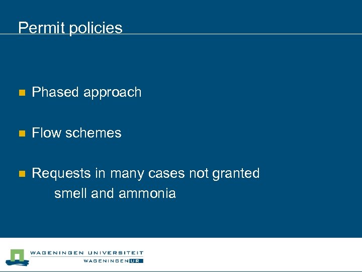 Permit policies n Phased approach n Flow schemes n Requests in many cases not