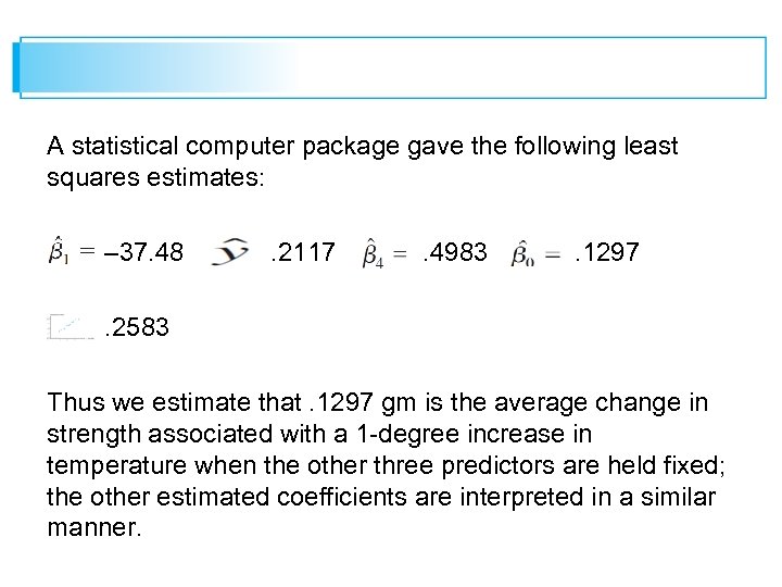 A statistical computer package gave the following least squares estimates: – 37. 48 .
