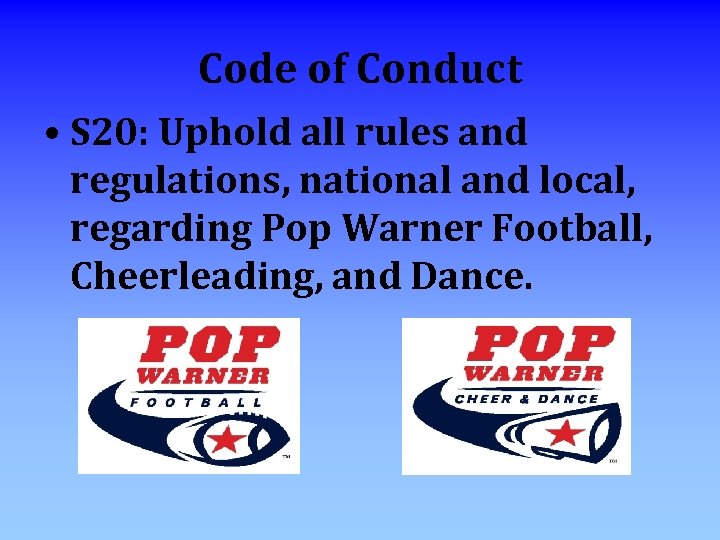 Code of Conduct • S 20: Uphold all rules and regulations, national and local,