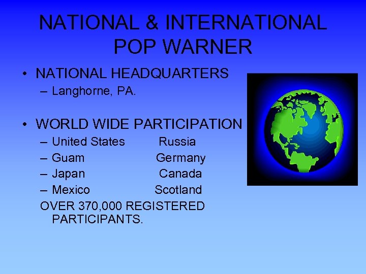 NATIONAL & INTERNATIONAL POP WARNER • NATIONAL HEADQUARTERS – Langhorne, PA. • WORLD WIDE