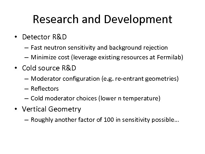 Research and Development • Detector R&D – Fast neutron sensitivity and background rejection –