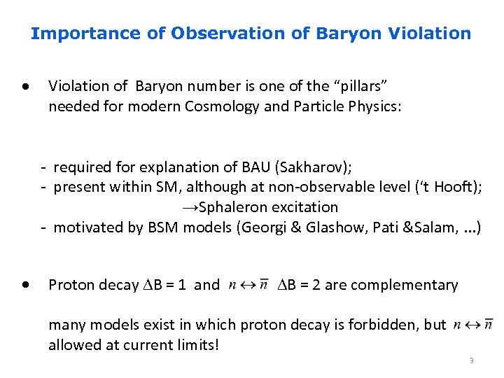 Importance of Observation of Baryon Violation of Baryon number is one of the “pillars”