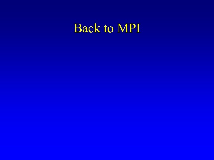 Back to MPI 