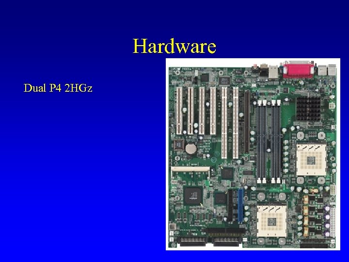 Hardware Dual P 4 2 HGz 