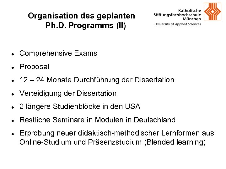 Organisation des geplanten Ph. D. Programms (II) Comprehensive Exams Proposal 12 – 24 Monate