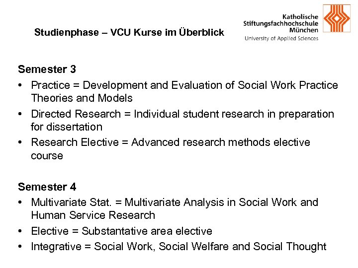 Studienphase – VCU Kurse im Überblick Semester 3 • Practice = Development and Evaluation