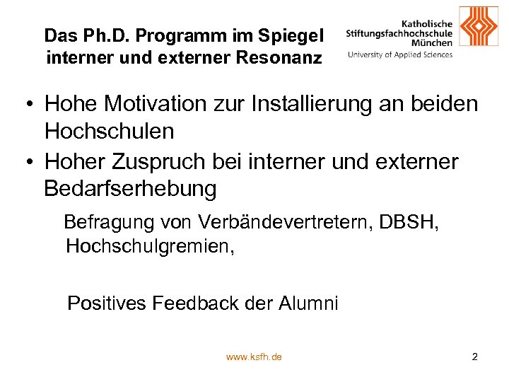 Das Ph. D. Programm im Spiegel interner und externer Resonanz • Hohe Motivation zur