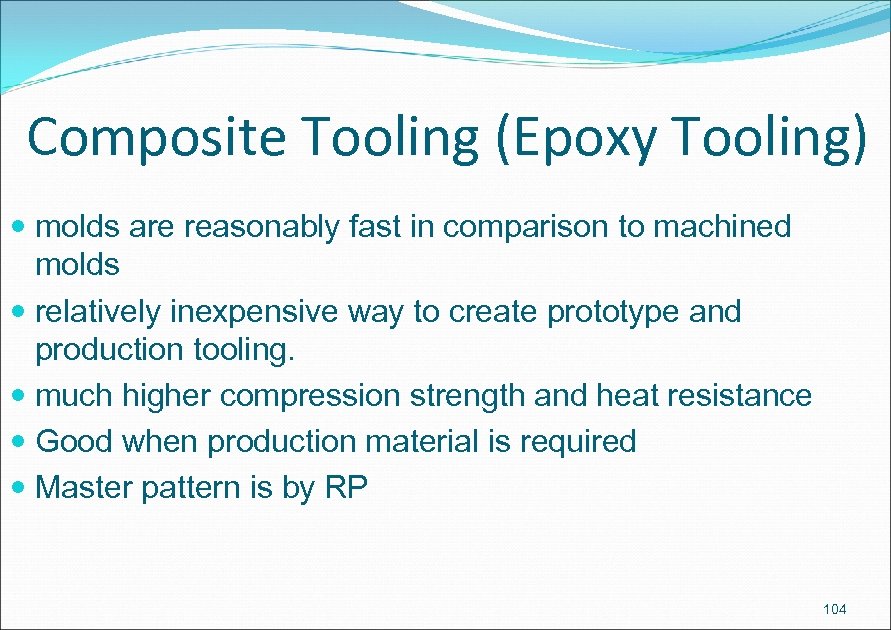 Composite Tooling (Epoxy Tooling) molds are reasonably fast in comparison to machined molds relatively