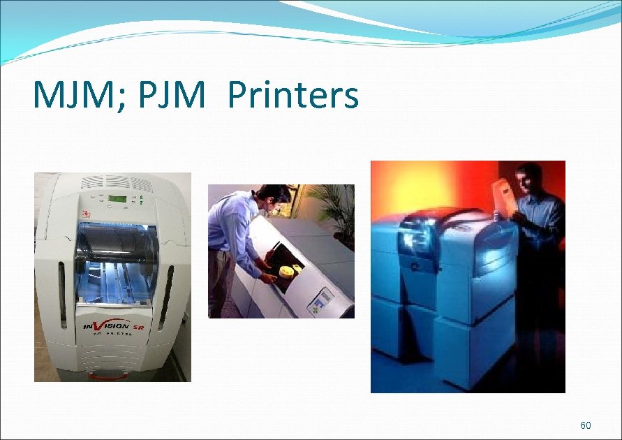 MJM; PJM Printers 60 