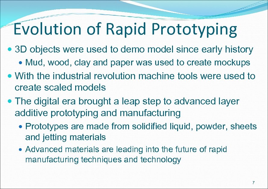 Evolution of Rapid Prototyping 3 D objects were used to demo model since early