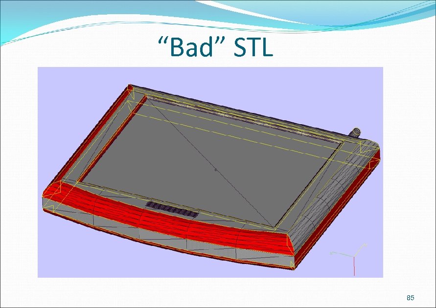 “Bad” STL 85 