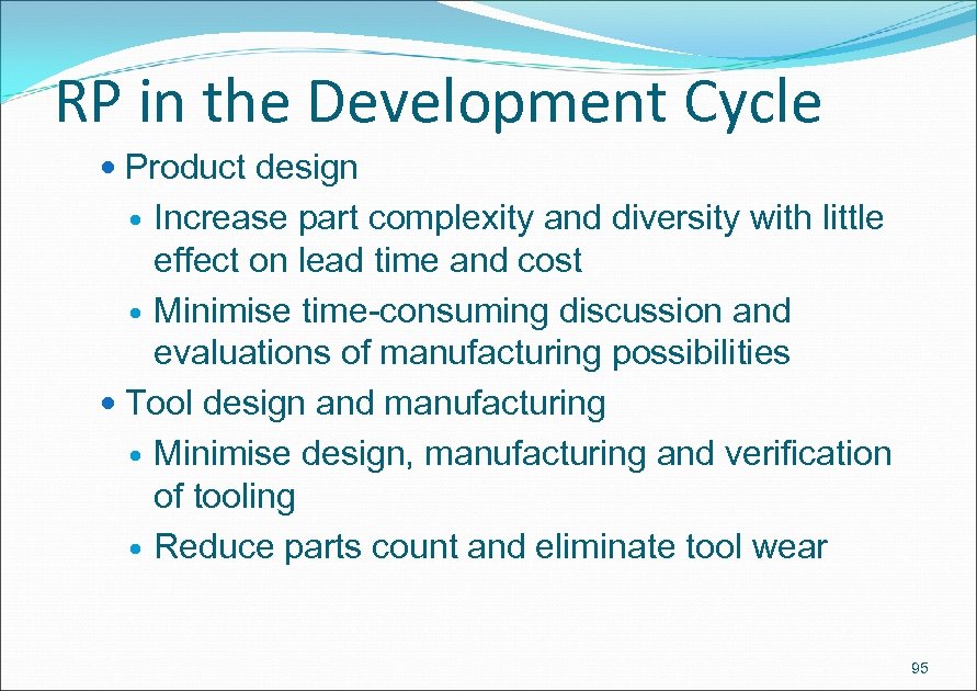 RP in the Development Cycle Product design Increase part complexity and diversity with little