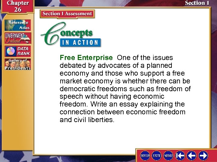 Free Enterprise One of the issues debated by advocates of a planned economy and