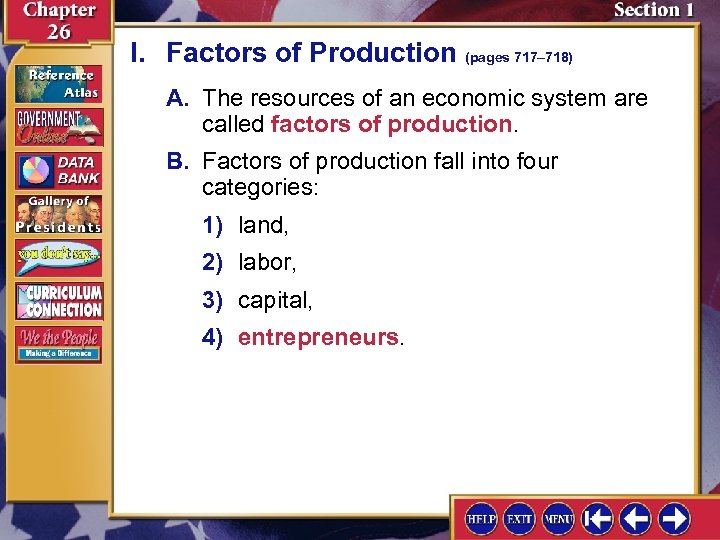I. Factors of Production (pages 717– 718) A. The resources of an economic system