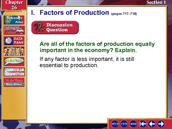I. Factors of Production (pages 717– 718) Are all of the factors of production