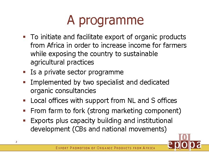 A programme § To initiate and facilitate export of organic products from Africa in