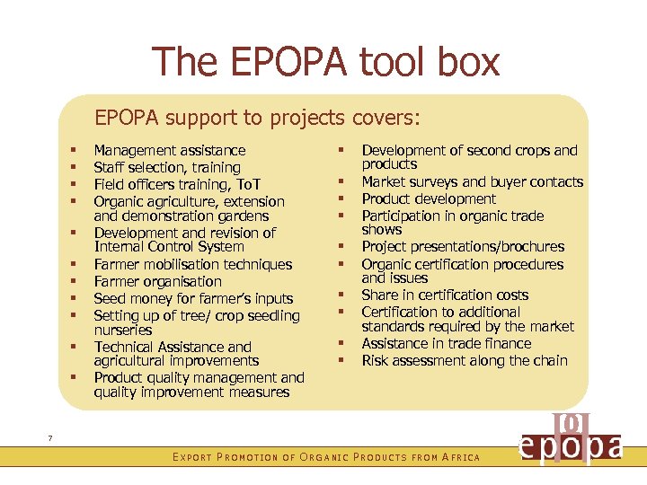 The EPOPA tool box EPOPA support to projects covers: § § § Management assistance
