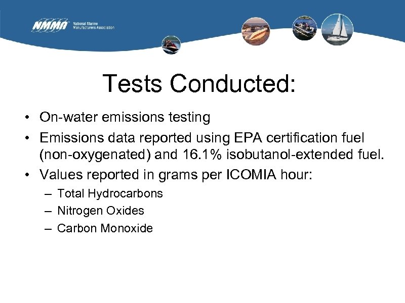 Tests Conducted: • On-water emissions testing • Emissions data reported using EPA certification fuel