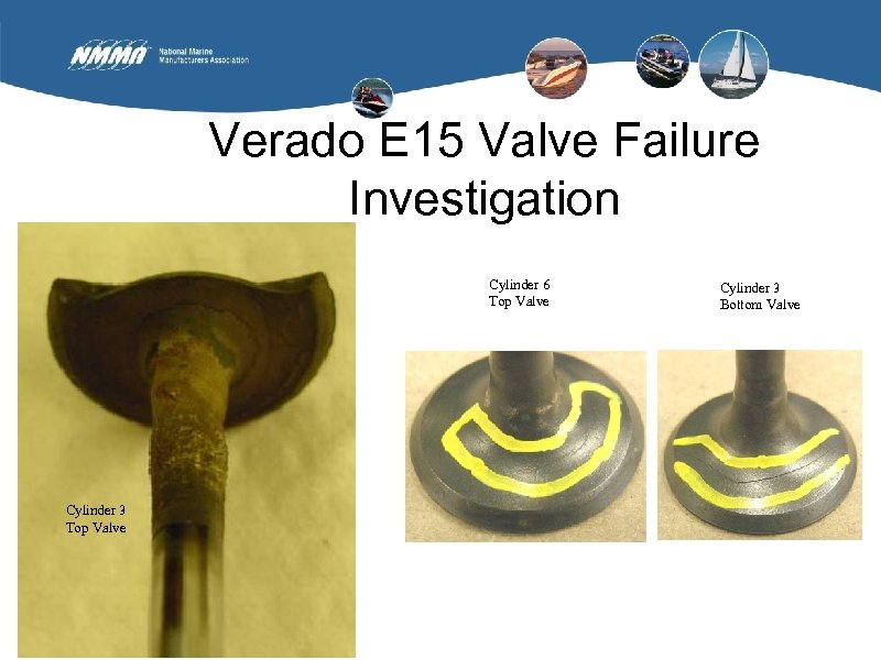 Verado E 15 Valve Failure Investigation Cylinder 6 Top Valve Cylinder 3 Bottom Valve