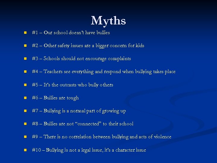 Myths n #1 – Our school doesn’t have bullies n #2 – Other safety