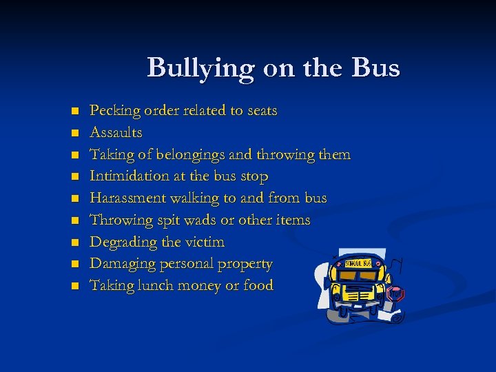 Bullying on the Bus n n n n n Pecking order related to seats