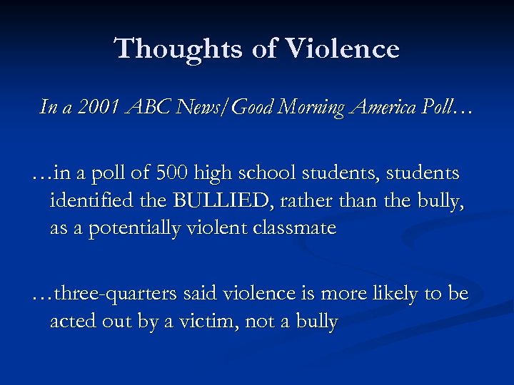 Thoughts of Violence In a 2001 ABC News/Good Morning America Poll… …in a poll