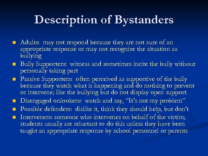 Description of Bystanders n n n Adults: may not respond because they are not