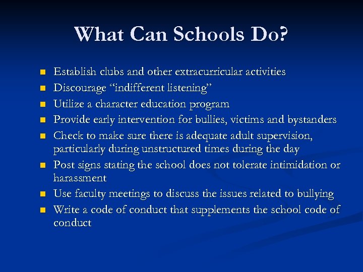 What Can Schools Do? n n n n Establish clubs and other extracurricular activities