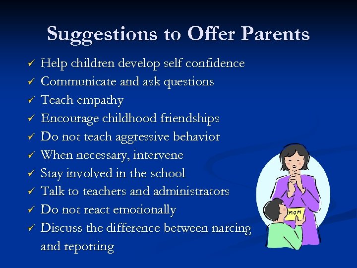 Suggestions to Offer Parents ü ü ü ü ü Help children develop self confidence