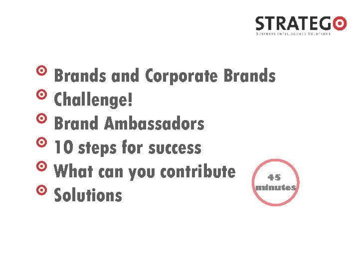 Brands and Corporate Brands Challenge! Brand Ambassadors 10 steps for success What can you