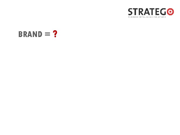 BRAND = ? 